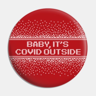 BABY, IT'S COVID OUTSIDE FUNNY CHRISTMAS Pin