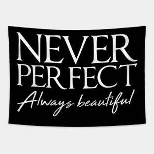 Never perfect always beautiful Tapestry