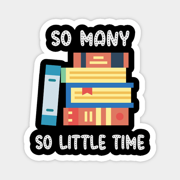 So Many Books So Little Time Magnet by LAMAK-DS