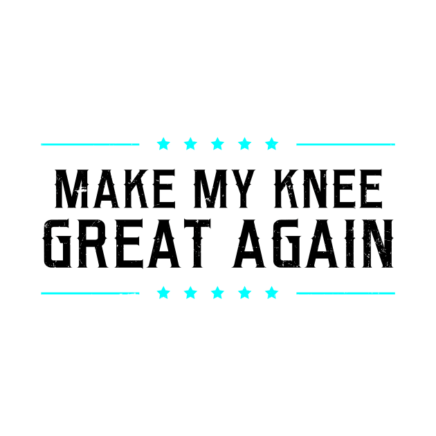 Knee Surgery Shirt | Make My Great Again Gift by Gawkclothing