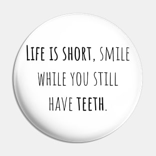 Life is short - Saying - Funny Pin