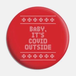 BABY, IT'S COVID OUTSIDE Funny Christmas 2020 Pin