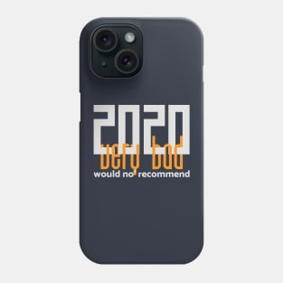 2020 very bad would no' recommend Phone Case