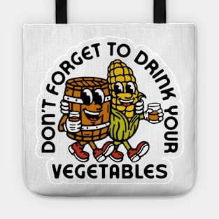 Don't Forget to Drink Your Vegetables Tote