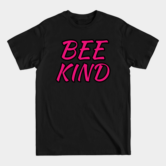 Discover Bee Kind - Bee Kind - T-Shirt