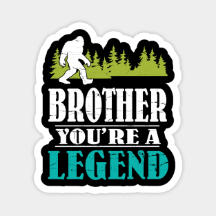 Brother Bigfoot You're A Legend Happy Father Parent Summer Independence Summer Day Vintage Retro Magnet