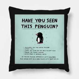 Have You Seen This Penguin? Pillow