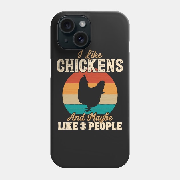 I Like Chickens and Maybe Like 3 People - Gifts for Farmers design Phone Case by theodoros20