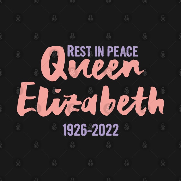 RIP Queen Elizabeth, Rest in peace Queen Elizabeth II by Myteeshirts