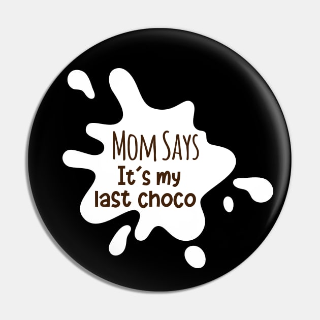 MOM SAYS IT IS MY LAST CHOCO Pin by HAIFAHARIS