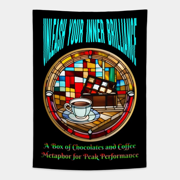 Unleash Your Inner Brilliance: A Box of Chocolates and Coffee Metaphor for Peak Performance (Motivation) Tapestry by Inspire Me 