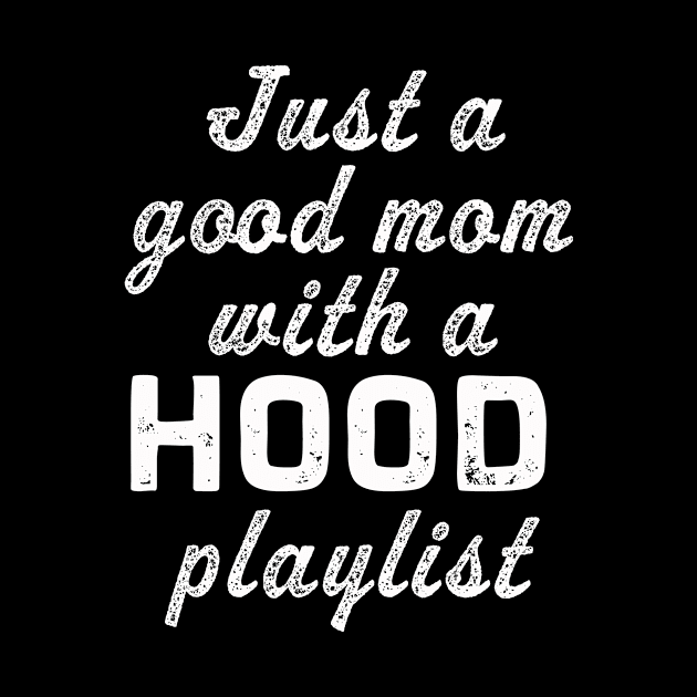 Just a good mom with a HOOD playlist | Funny music by MerchMadness