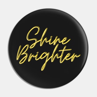 Shine Brighter Pin