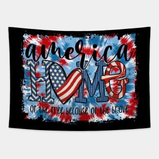 Home Of The Free Because Of The Brave 4 Th Of July Tapestry