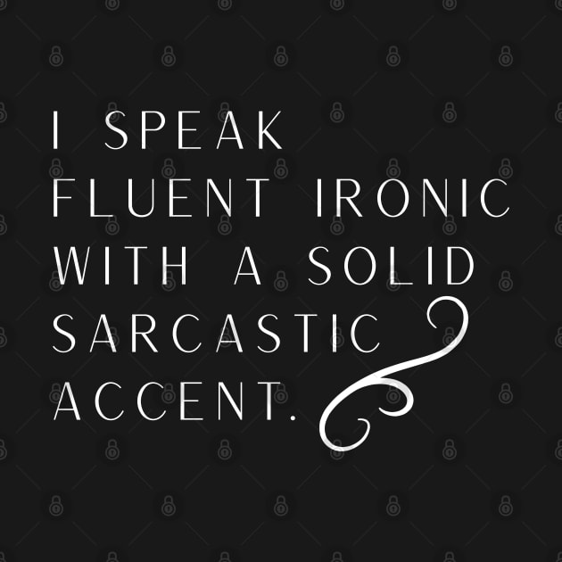 I SPEAK SARCASTIC by EmoteYourself