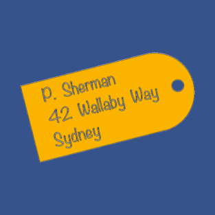 P. Sherman 42 Wallaby Way Sydney T-Shirt