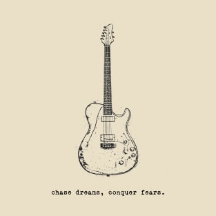 Chase Dreams, Conquer Fears: Guitar Edition T-Shirt