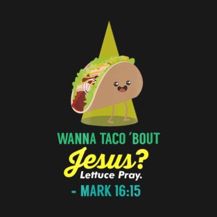 Wanna Taco Bout Jesus T-Shirt