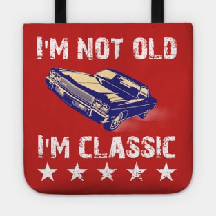 im not old im classic Tote