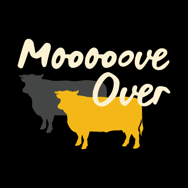 Funny Cow Pun Mooooove Over by whyitsme