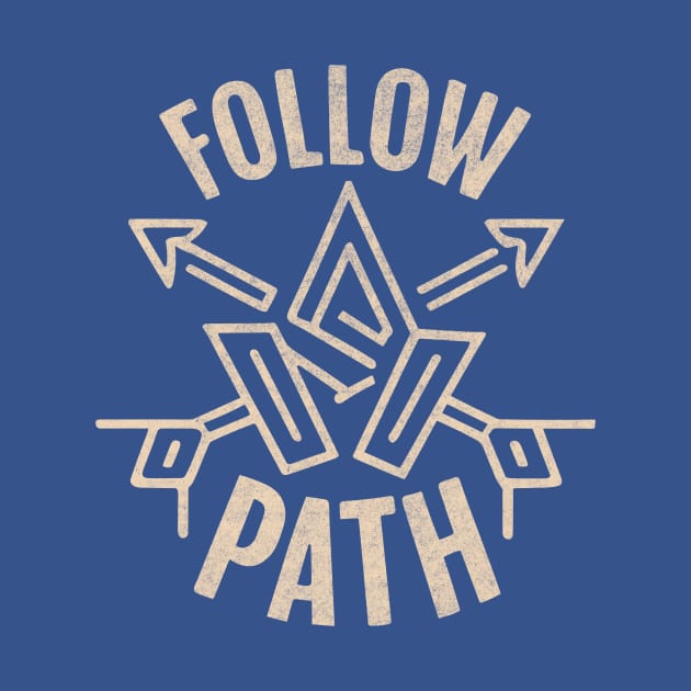 Follow Your Path by Tees For UR DAY