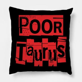 Poor Taurus-Horoscope Pillow