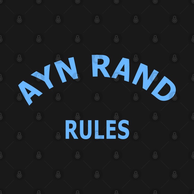 Ayn Rand Rules by Lyvershop