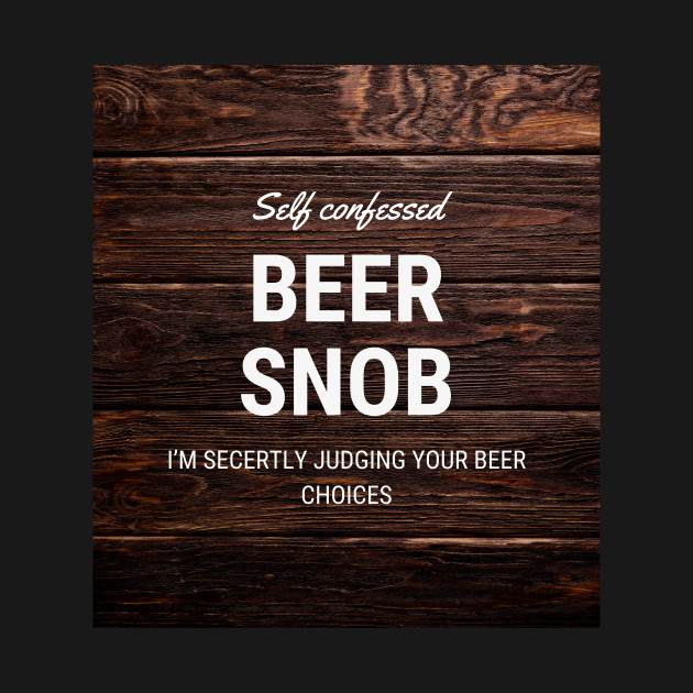 Discover Beer Snob - Beer Snob - T-Shirt