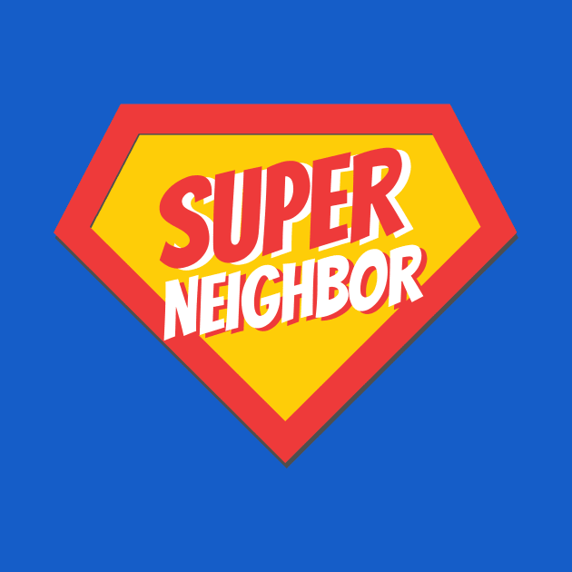 Neighbor Gifts | Super Neighbor by BetterManufaktur