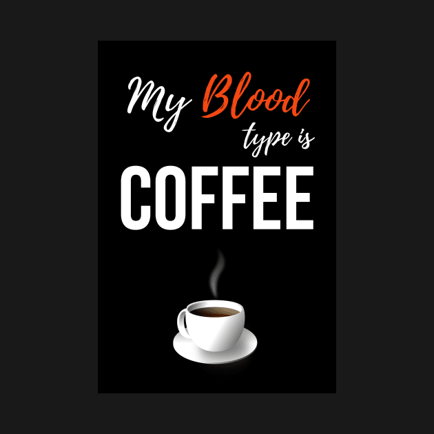 My Blood Type Is Coffee by PinkPandaPress