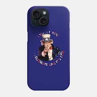 I Want You To Celebrate Like Its 1776 Phone Case