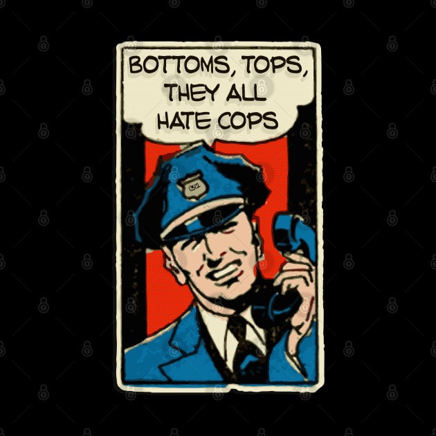 bottoms,tops,they all hate cops (acab) by remerasnerds