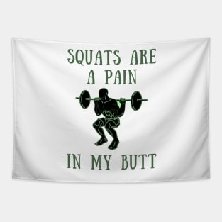 Squats are a pain in my ass Tapestry