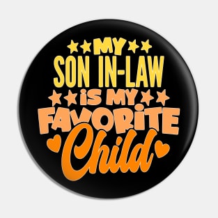 My Son In Law Is My Favorite Child Funny Family Pin