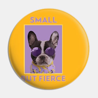 Small but Fierce Pin