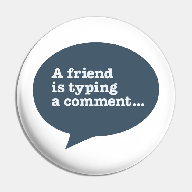 A friend is typing a comment... Pin by ScottCarey