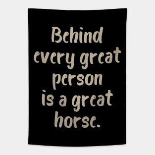 Behind Every Great Person is a Great Horse Tapestry