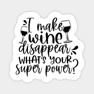 I make wine disappear what's your Super Power Magnet