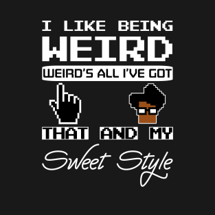 I Like Being Weird Moss Quote T-Shirt