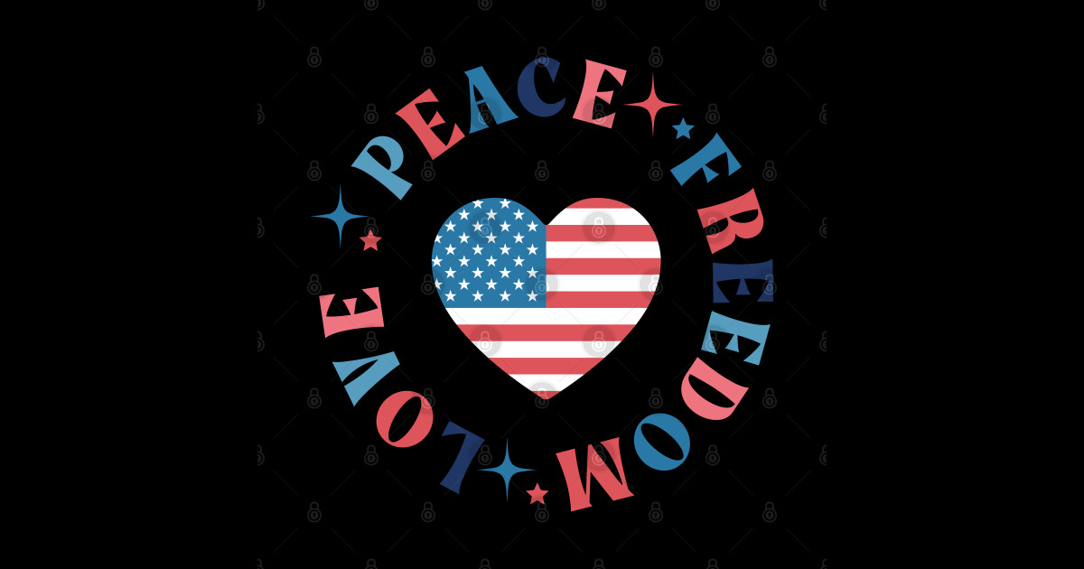 4th Of July Love Peace Freedom Independence Day Happy Independence