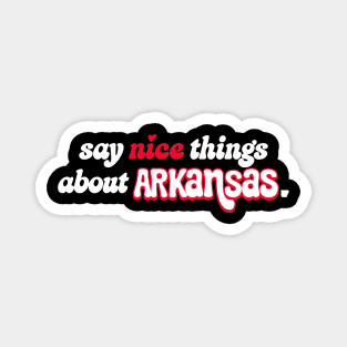 Say Nice Things Magnet