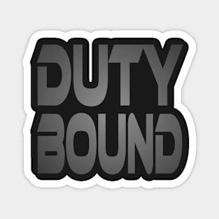 Duty Bound Idium Series Magnet