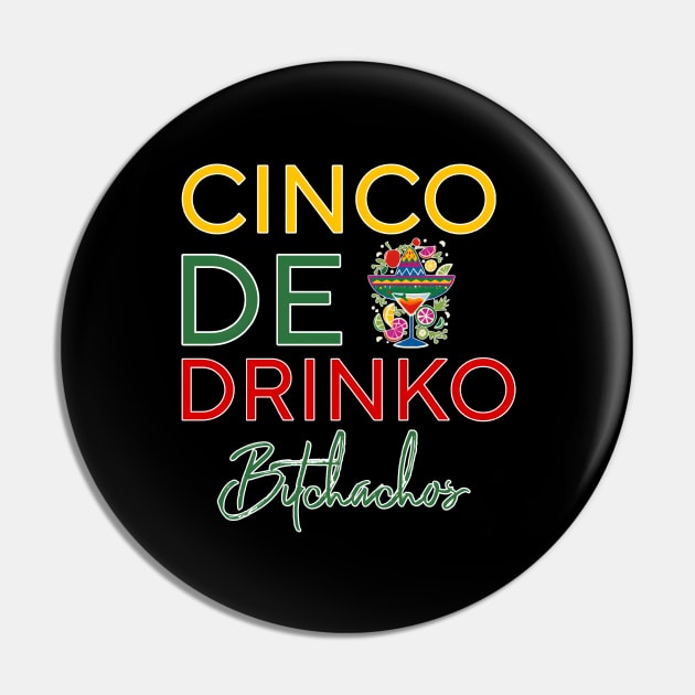 Cinco De Drinko Bitchachos Pin by r.abdulazis