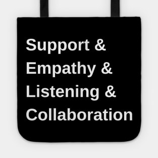 Support & Empathy & Listening & Collaboration Tote