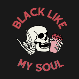 Black coffee and soul T-Shirt