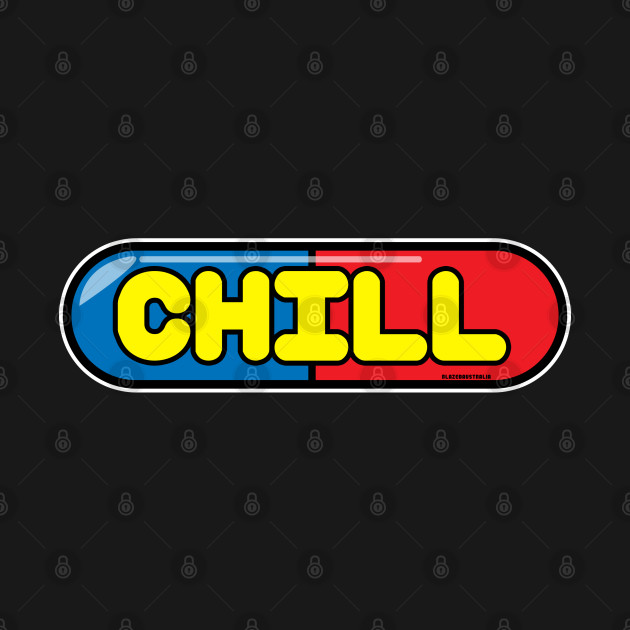 Chill Pill by BlazedAustralia