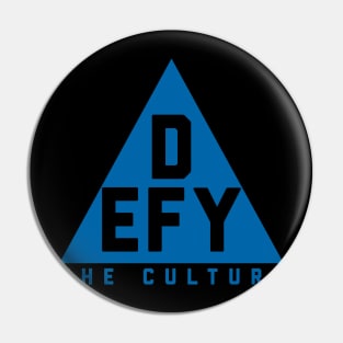 Defy the Culture Pin