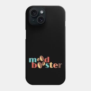Mood Booster Phone Case