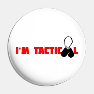 I'M TACTICOOL Pin