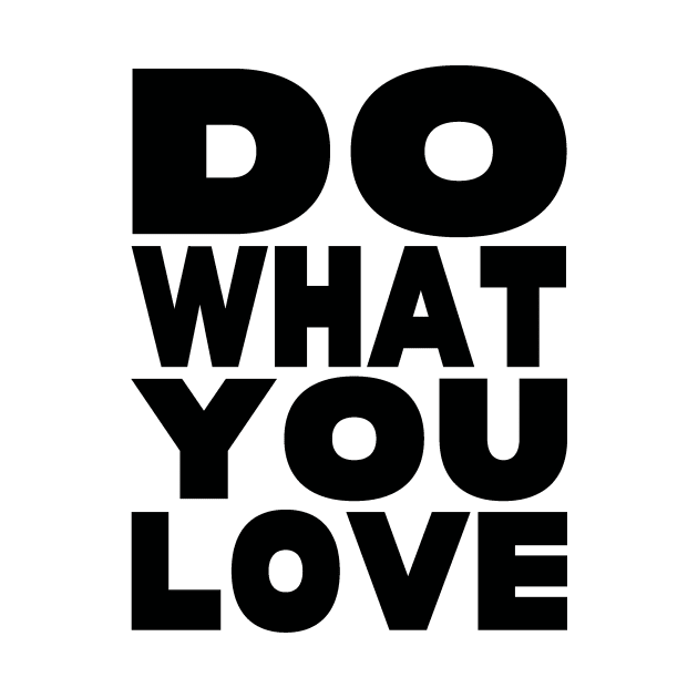 Do what you love by Evergreen Tee